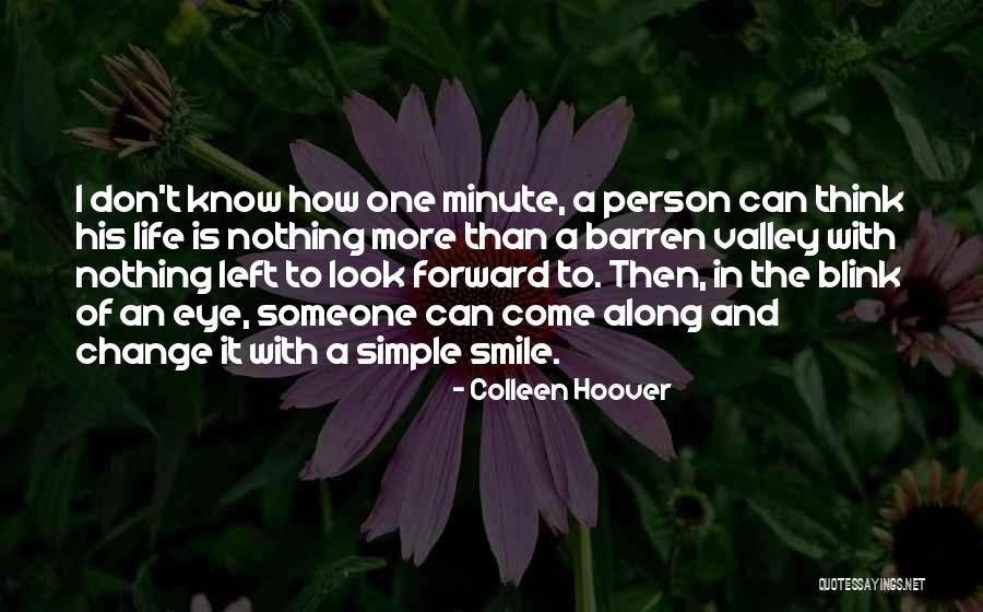 Things Change In The Blink Of An Eye Quotes By Colleen Hoover Things Change In The Blink Of An Eye Quotes By Colleen Hoover