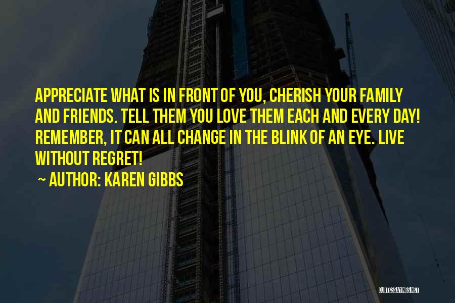 Things Change In The Blink Of An Eye Quotes By Karen Gibbs