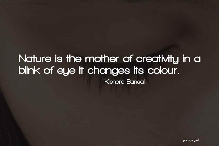 Things Change In The Blink Of An Eye Quotes By Kishore Bansal