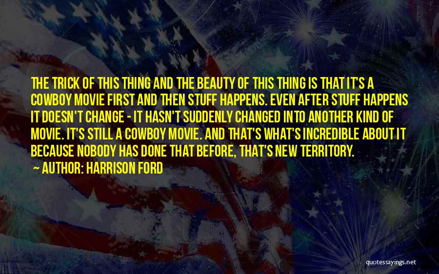 Things Change Movie Quotes By Harrison Ford