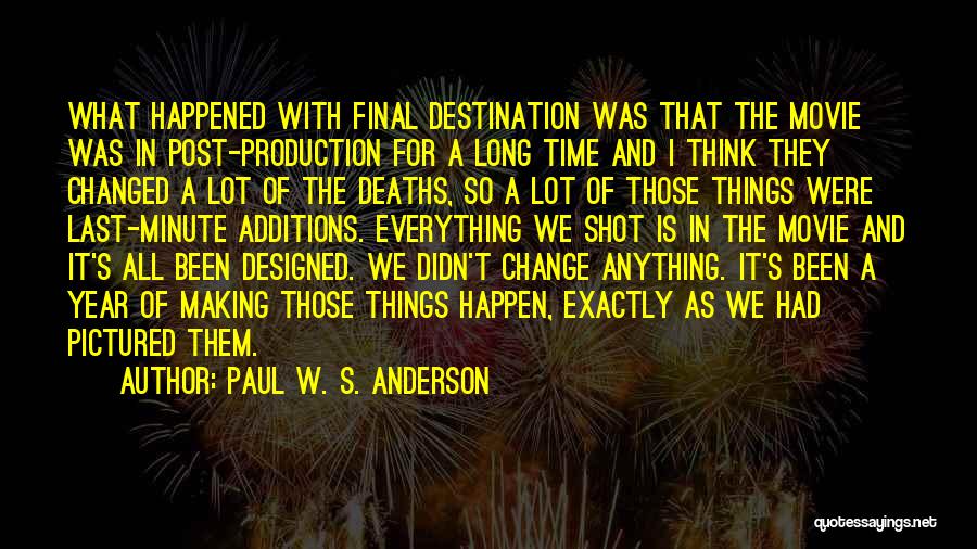 Things Change Movie Quotes By Paul W. S. Anderson