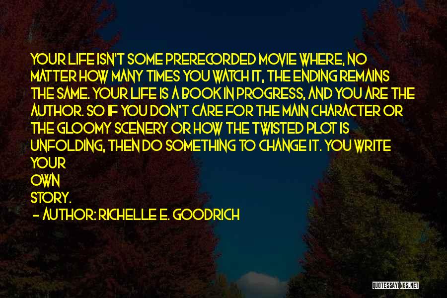 Things Change Movie Quotes By Richelle E. Goodrich