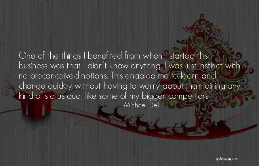 Things Change Quickly Quotes By Michael Dell Things Change Quickly Quotes By Michael Dell