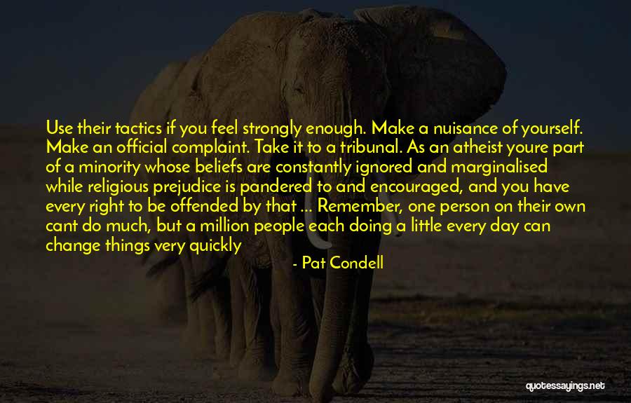 Things Change Quickly Quotes By Pat Condell Things Change Quickly Quotes By Pat Condell