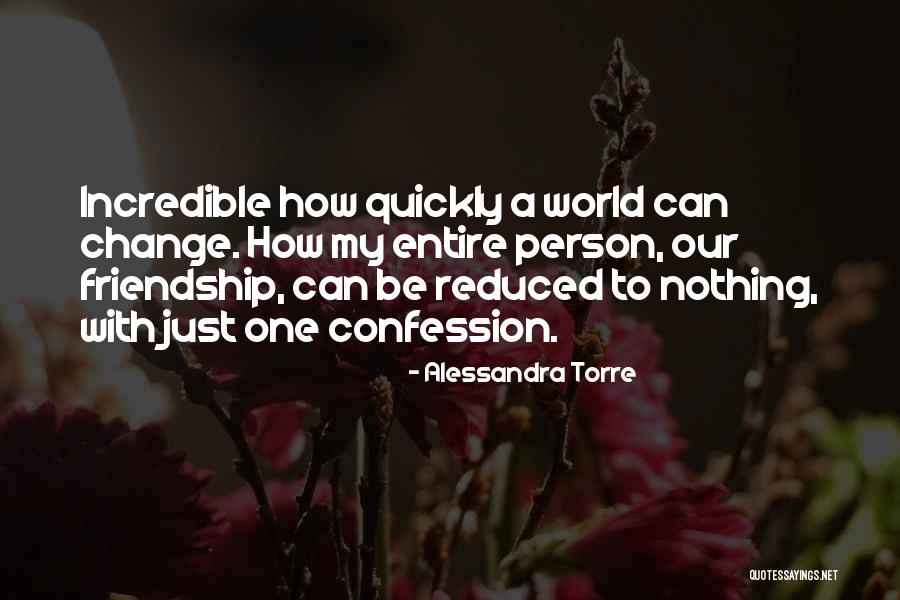 Things Change So Quickly Quotes By Alessandra Torre Things Change So Quickly Quotes By Alessandra Torre