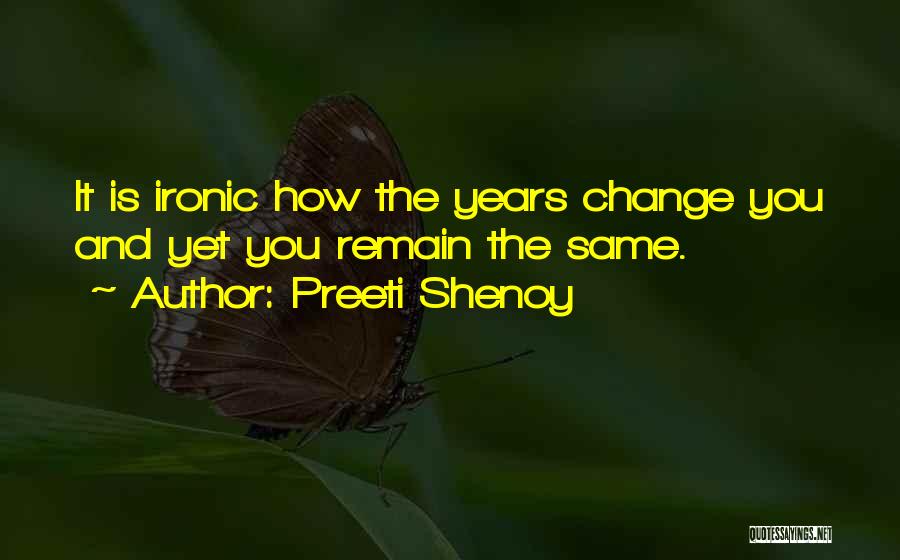 Things Change Yet Remain The Same Quotes By Preeti Shenoy