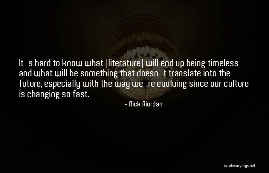 Things Changing So Fast Quotes By Rick Riordan Things Changing So Fast Quotes By Rick Riordan
