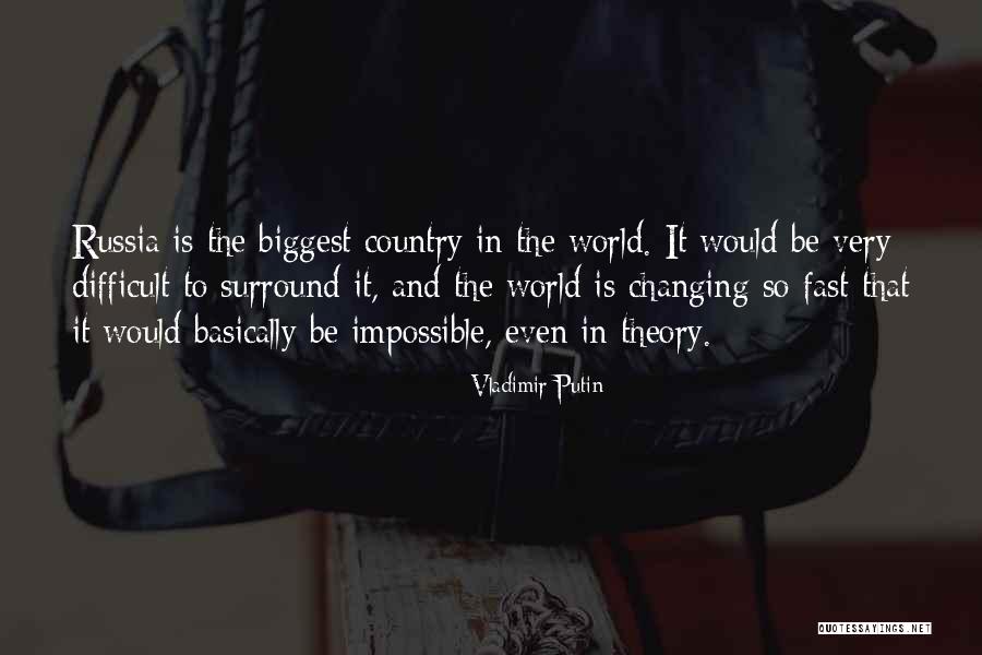 Things Changing So Fast Quotes By Vladimir Putin Things Changing So Fast Quotes By Vladimir Putin