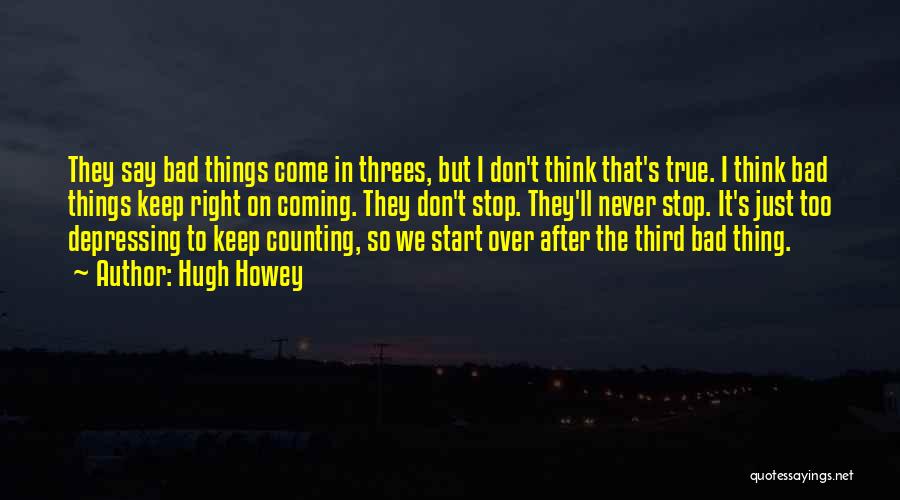 Things Come In Threes Quotes By Hugh Howey