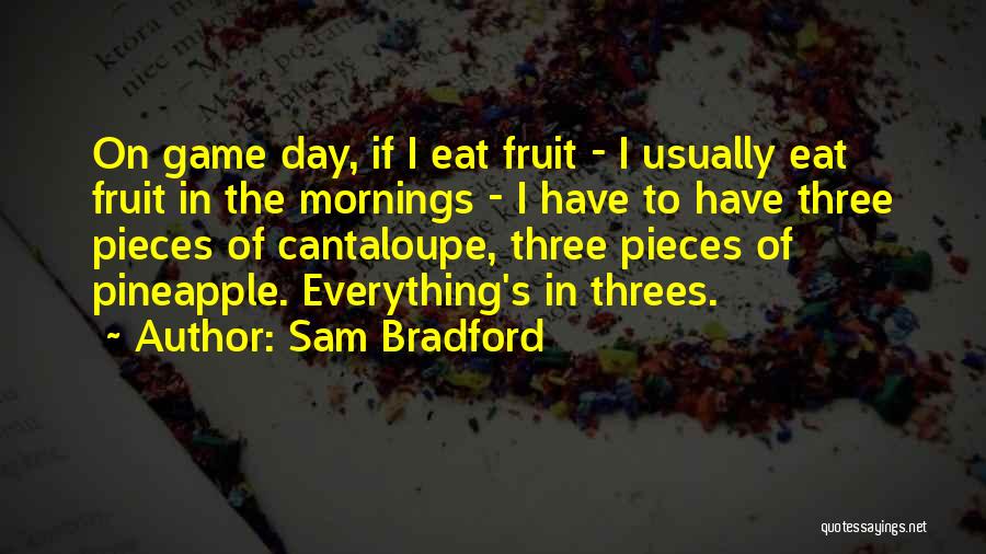 Things Come In Threes Quotes By Sam Bradford