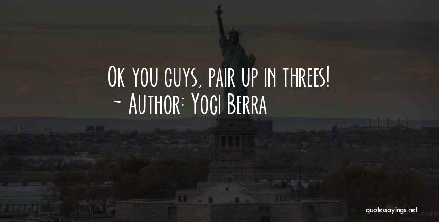 Things Come In Threes Quotes By Yogi Berra