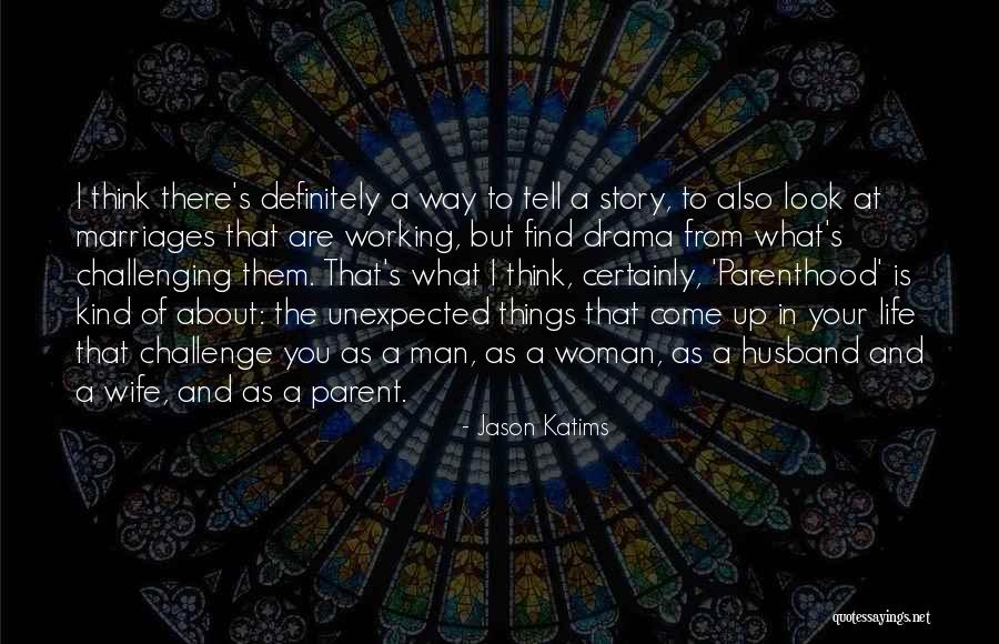 Things Come Unexpected Quotes By Jason Katims Things Come Unexpected Quotes By Jason Katims
