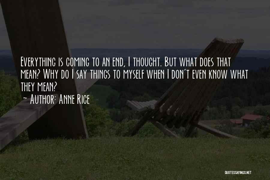 Things Coming To An End Quotes By Anne Rice