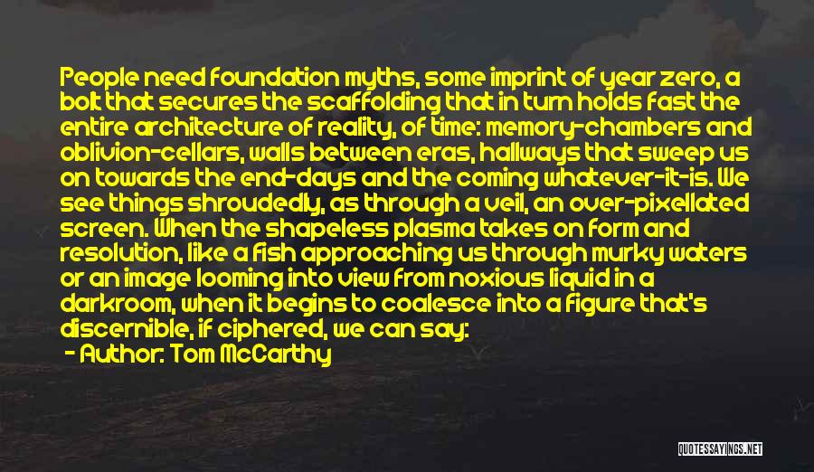 Things Coming To An End Quotes By Tom McCarthy