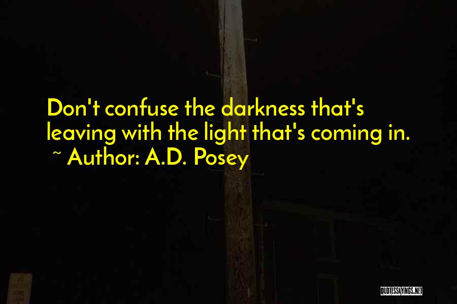 Things Coming To Light Quotes By A.D. Posey