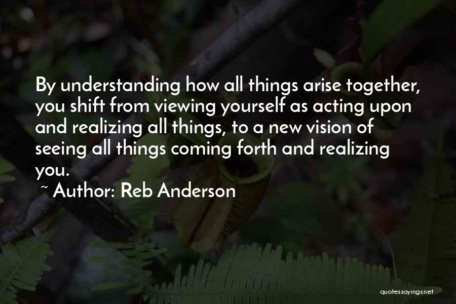 Things Coming Together Quotes By Reb Anderson