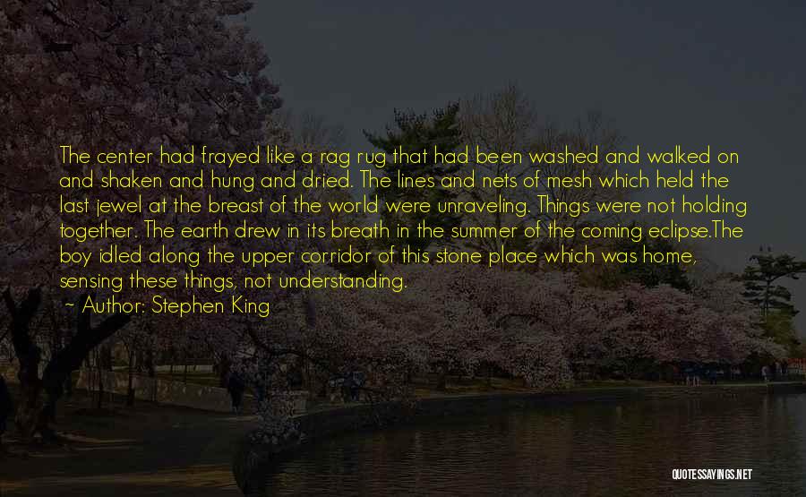 Things Coming Together Quotes By Stephen King