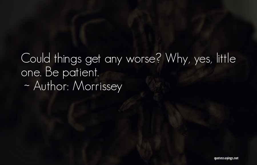 Things Could Get Worse Quotes By Morrissey
