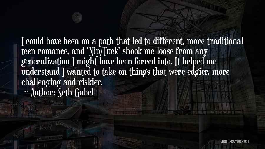 Things Could Have Been Different Quotes By Seth Gabel