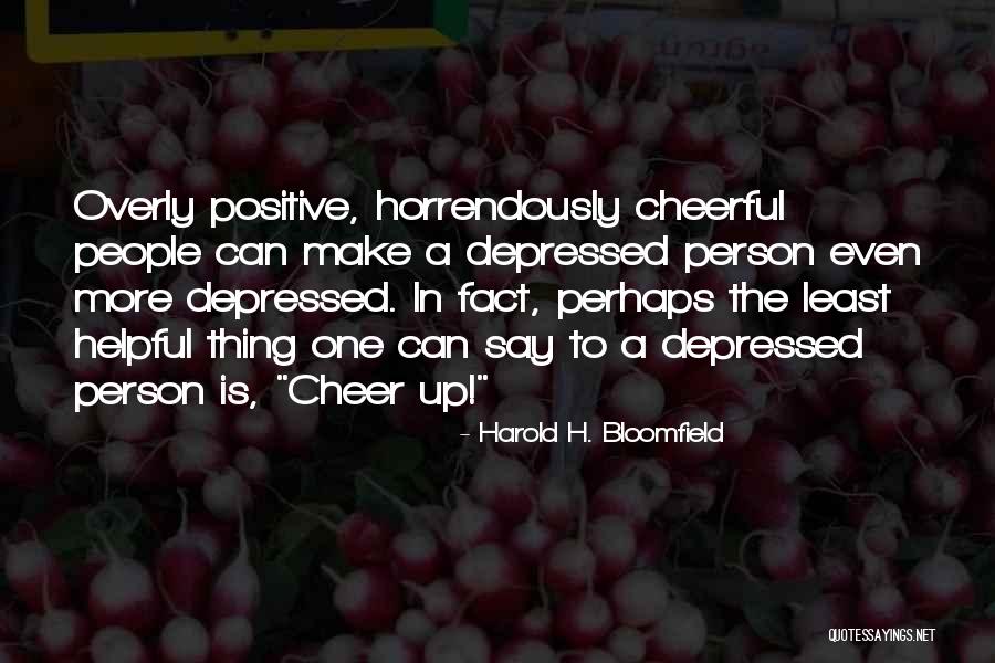 Things Depressed People Say Quotes By Harold H. Bloomfield