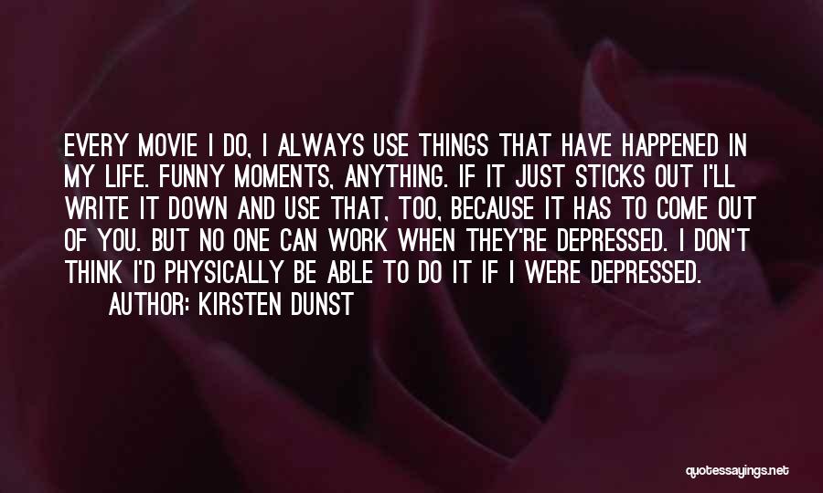 Things Don Work Out Quotes By Kirsten Dunst