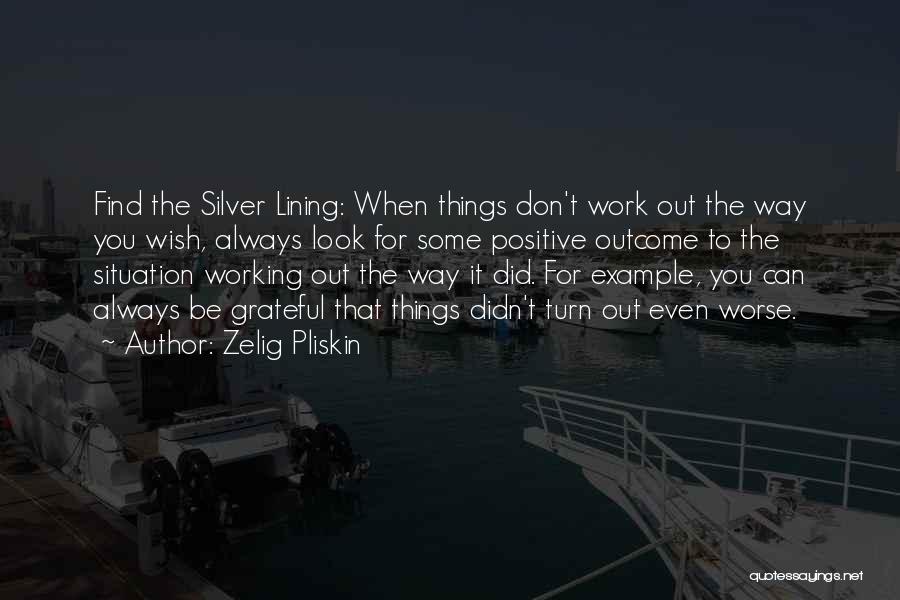 Things Don Work Out Quotes By Zelig Pliskin