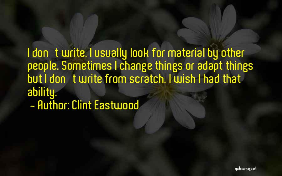 Things Don't Change Quotes By Clint Eastwood