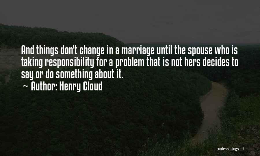 Things Don't Change Quotes By Henry Cloud