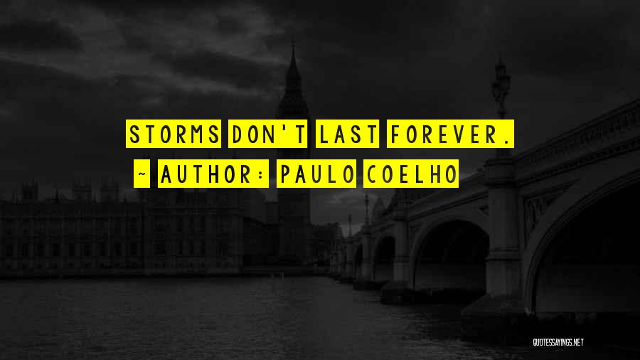 Things Don't Last Forever Quotes By Paulo Coelho