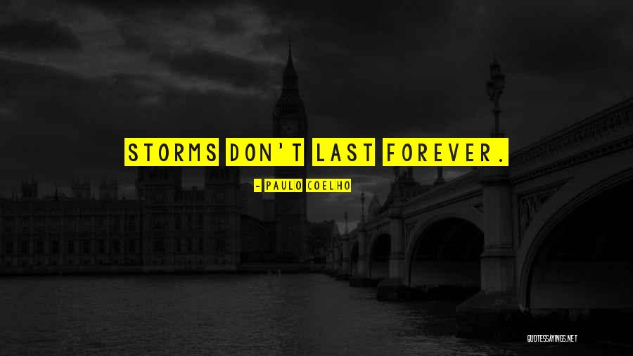 Things Don't Last Forever Quotes By Paulo Coelho