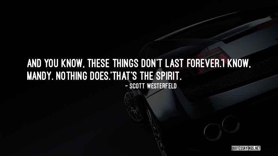 Things Don't Last Forever Quotes By Scott Westerfeld