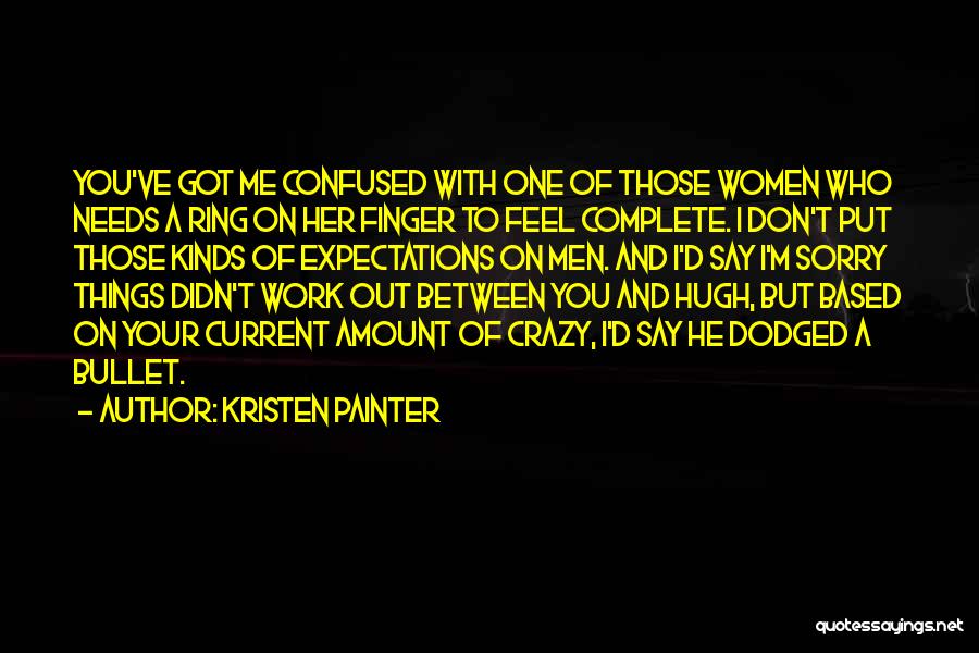 Things Don't Work Out Quotes By Kristen Painter