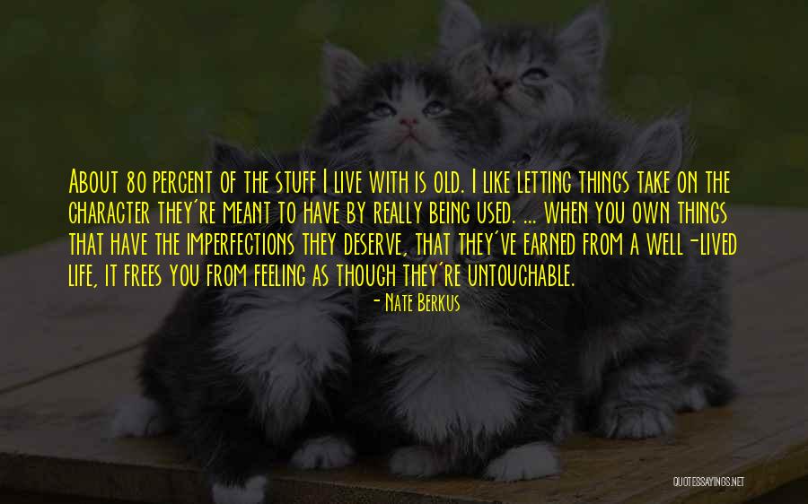 Things Earned Quotes By Nate Berkus Things Earned Quotes By Nate Berkus