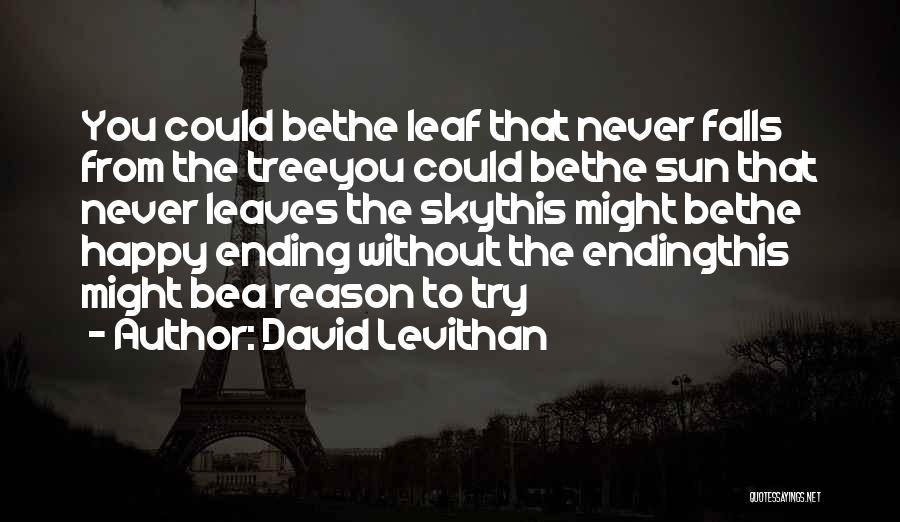 Things Ending For A Reason Quotes By David Levithan