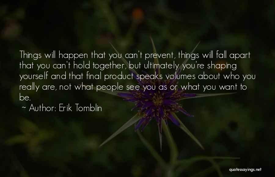 Things Fall Apart Fear Quotes By Erik Tomblin