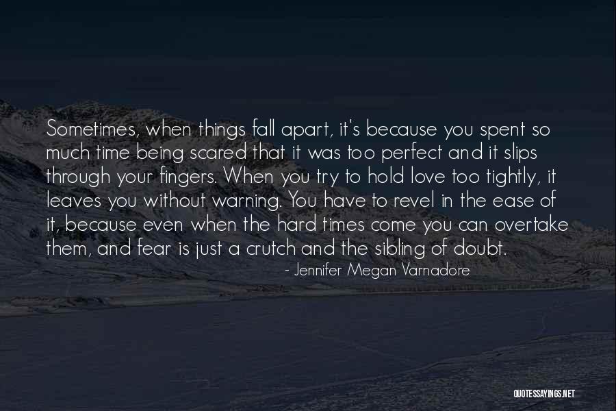 Things Fall Apart Fear Quotes By Jennifer Megan Varnadore