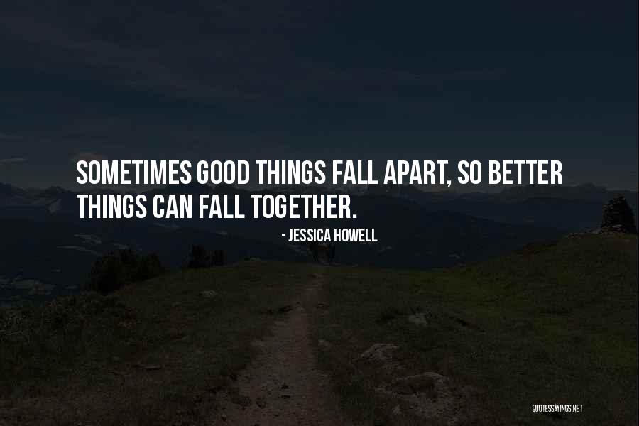 Things Fall Apart Good Quotes By Jessica Howell Things Fall Apart Good Quotes By Jessica Howell
