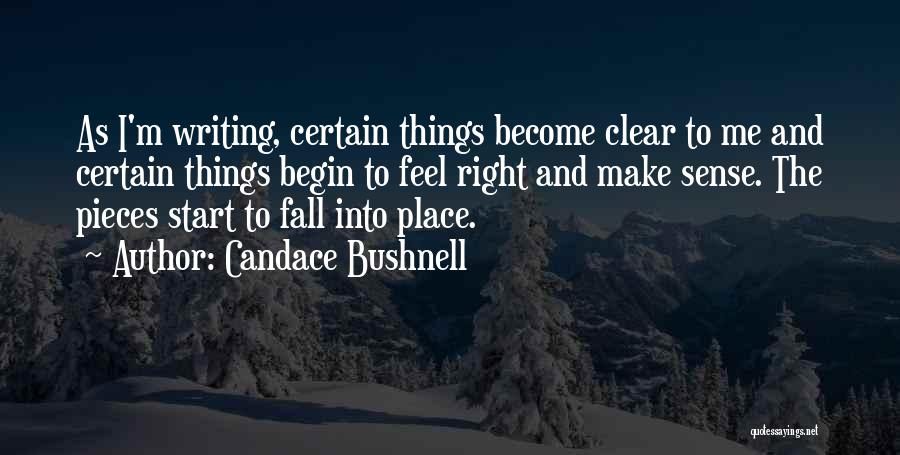 Things Fall Into Place Quotes By Candace Bushnell