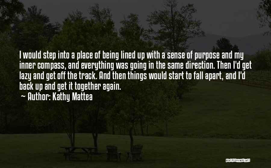 Things Fall Into Place Quotes By Kathy Mattea