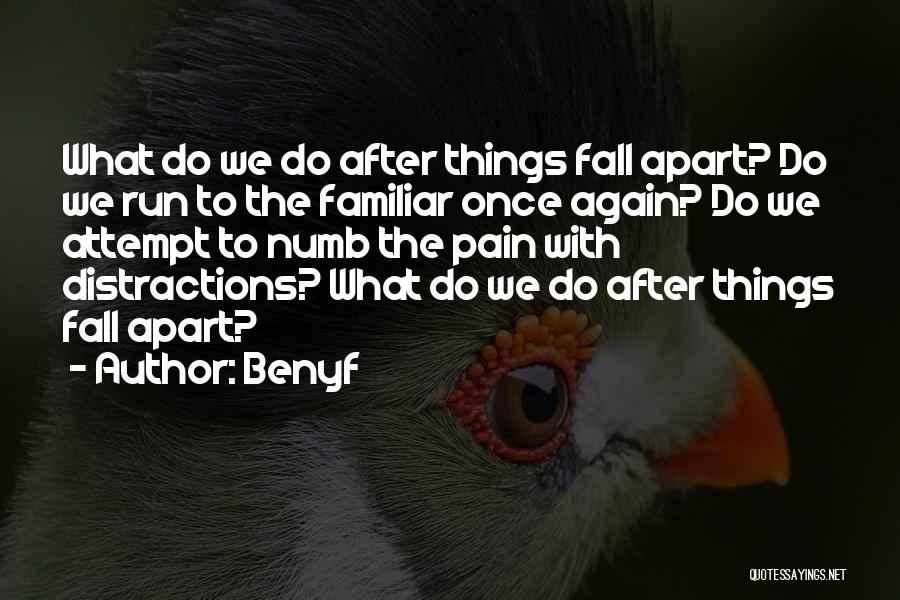 Things Falling Apart Quotes By Benyf