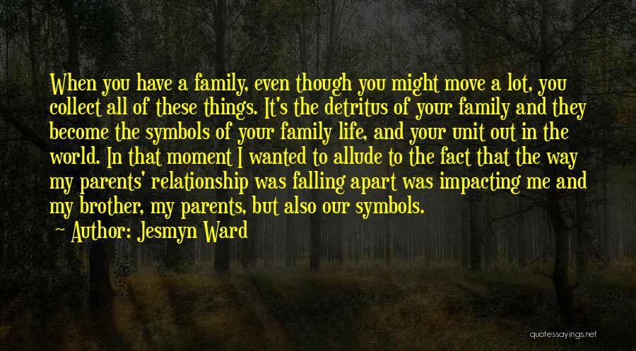 Things Falling Apart Quotes By Jesmyn Ward