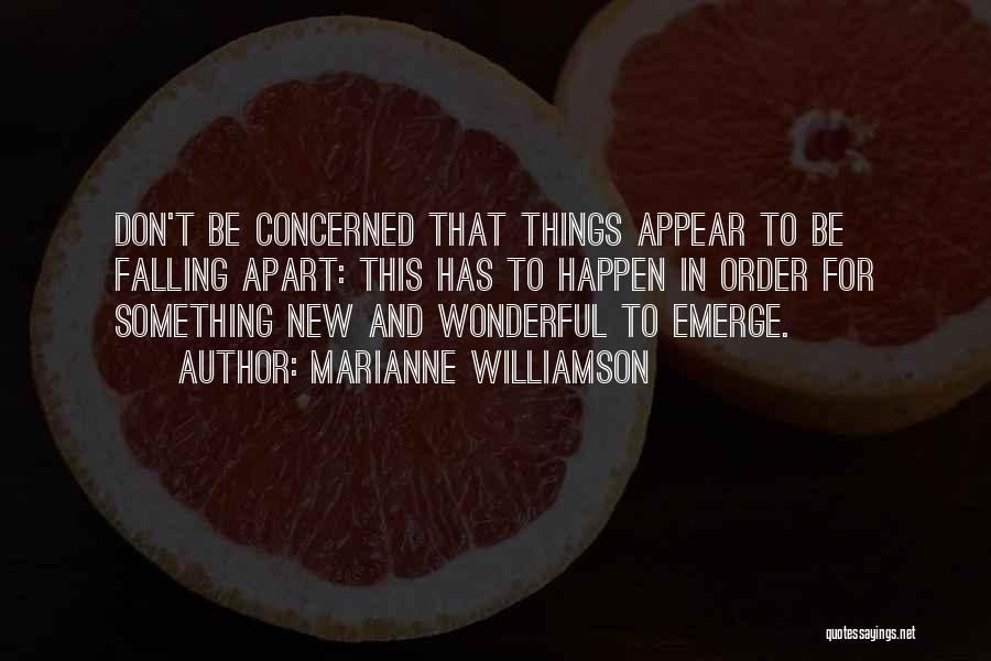 Things Falling Apart Quotes By Marianne Williamson