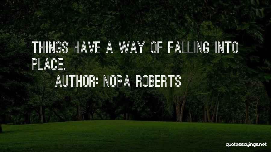 Things Falling Into Place Quotes By Nora Roberts