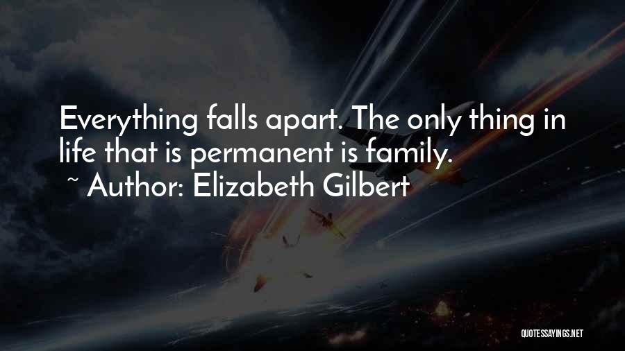 Things Falls Apart Quotes By Elizabeth Gilbert