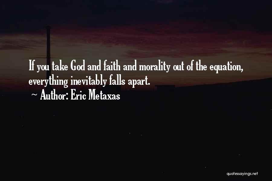 Things Falls Apart Quotes By Eric Metaxas