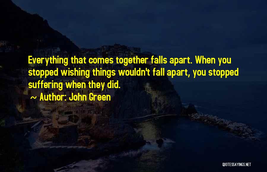 Things Falls Apart Quotes By John Green