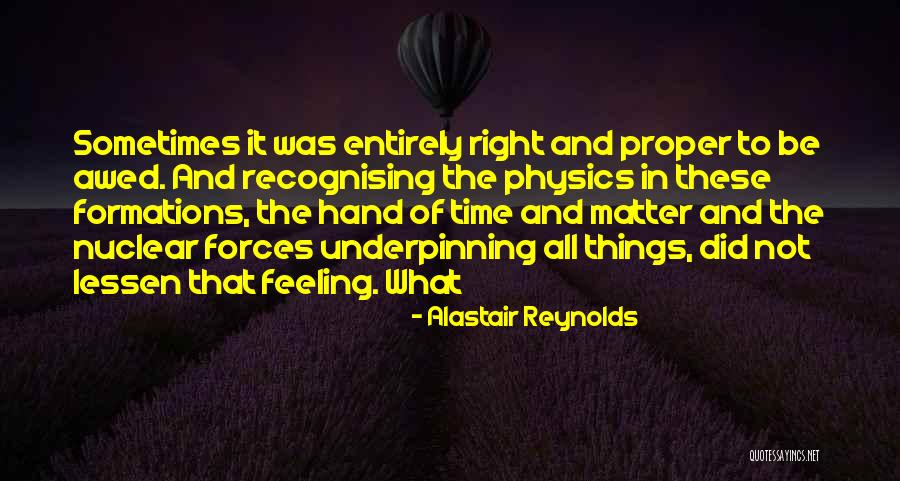 Things Feeling Right Quotes By Alastair Reynolds Things Feeling Right Quotes By Alastair Reynolds