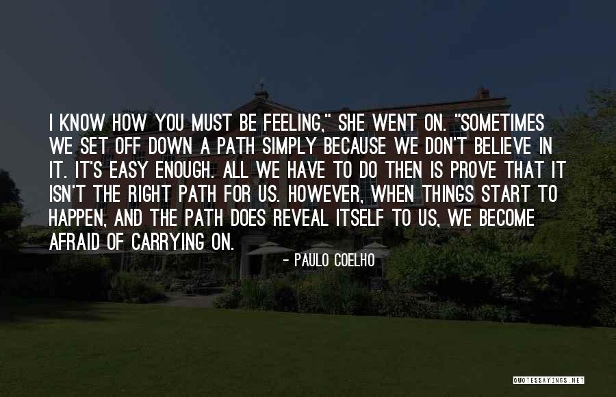 Things Feeling Right Quotes By Paulo Coelho Things Feeling Right Quotes By Paulo Coelho