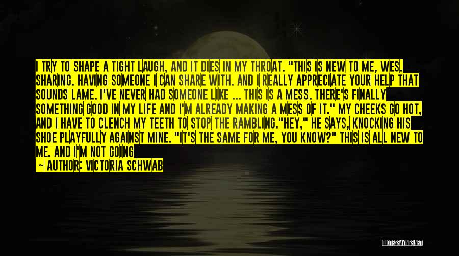 Things Finally Going Good Quotes By Victoria Schwab