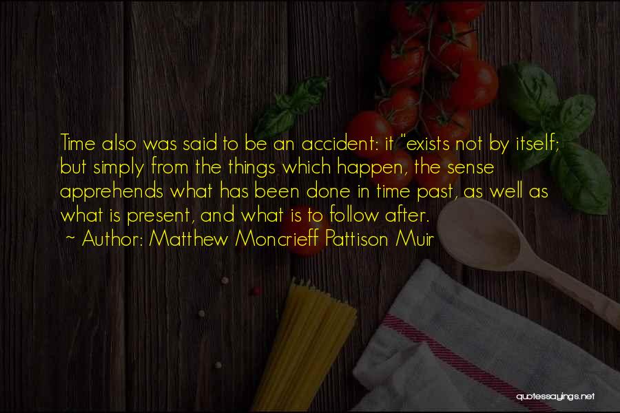 Things From The Past Quotes By Matthew Moncrieff Pattison Muir